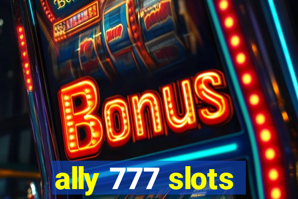 ally 777 slots